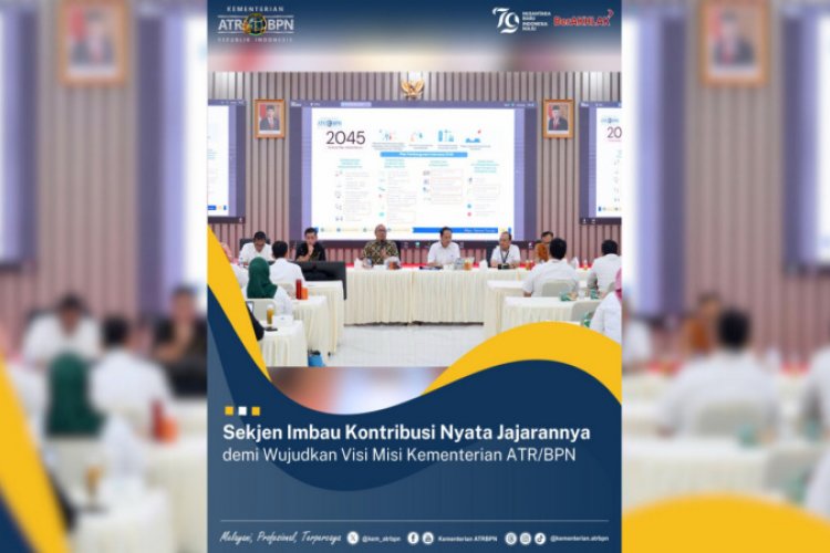 Sekjen Imbau Kontribusi Nyata Jajarannya demi Wujudkan Visi Misi Kementerian ATR/BPN