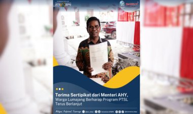 Terima Sertipikat dari Menteri AHY, Warga Lumajang Berharap Program PTSL Terus Berlanjut