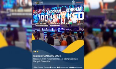 Makrab HANTARU 2024, Menteri AHY: Kebersamaan ini Menghasilkan Banyak Sukacita