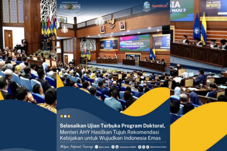 Selesaikan Ujian Terbuka Program Doktoral, Menteri AHY Hasilkan Tujuh Rekomendasi Kebijakan untuk Wujudkan Indonesia Emas