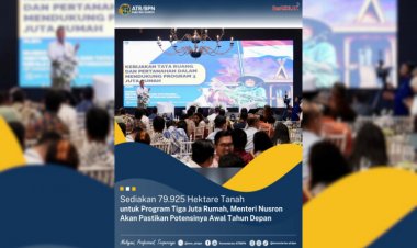 Sediakan 79.925 Hektare Tanah untuk Program Tiga Juta Rumah, Menteri Nusron Akan Pastikan Potensinya Awal Tahun Depan