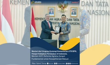 Menteri dari Uruguay Kunjungi Kementerian ATR/BPN Pelajari Kebijakan Pertanahan di Indonesi