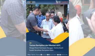 Terima Sertipikat dari Menteri AHY, Warga Petuk Katimpun: Bangga Terima Kasih sudah Serahkan Sertipikat Kami