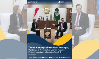Terima Kunjungan Duta Besar Norwegia, Menteri AHY Pastikan Kemudahan Investasi Melalui Kepastian Hukum Atas Tanah di Indonesia