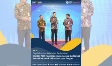 Cegah Potensi Kejahatan Pertanahan, Menteri AHY Resmikan Implementasi Sertipikat Tanah Elektronik di Jateng