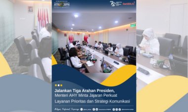 Jalankan Tiga Arahan Presiden, Menteri AHY Minta Jajaran Perkuat Layanan Prioritas dan Strategi Komunikasi