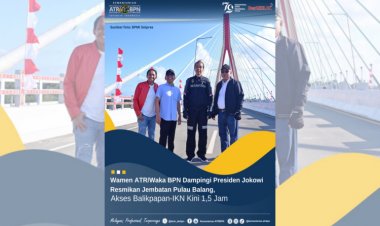 Wamen ATR Dampingi Presiden Jokowi Resmikan Jembatan Pulau Balang