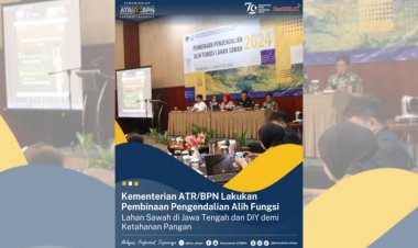 Kementerian ATR/BPN Lakukan Pembinaan Pengendalian Ahli Fungsi Lahan Sawah di Jateng dan DIY demi Ketahanan Pangan