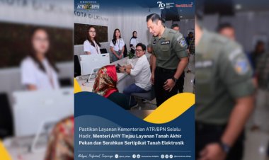 Menteri AHY Tinjau Layanan Tanah Akhir Pekan dan Serahkan Sertipikat  Tanah Elektronik
