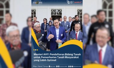 Menteri AHY: Pendaftaran Bidang Tanah untuk Pemanfaatan Tanah Masyarakat yang Lebih Optimal