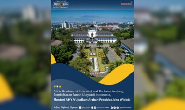 Wujudkan Arahan Presiden Jokowi, Menteri AHY Gelar Konferensi Internasional Tentang Pendaftaran Tanah Ulayat di Indonesia