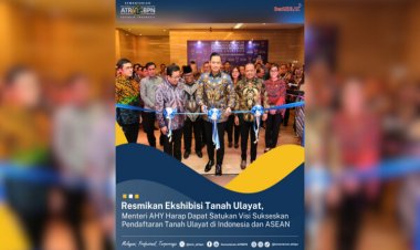Resmikan Ekshibisi Tanah Ulayat, Menteri AHY Harap dapat Satukan Visi Sukseskan Pendaftaran Tanah Ulayat di Indonesia dan ASEAN