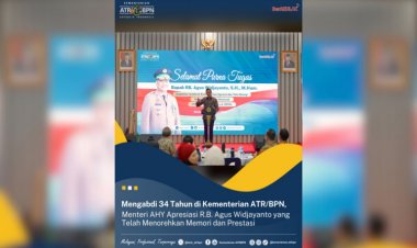Menteri AHY Apresiasi Agus Widjayanto yang Mengabdi 34 Tahun di Kementerian ATR/BPN