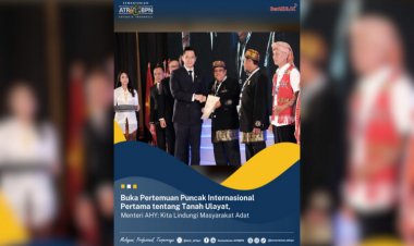 Soal Tanah Ulayat, Menteri AHY: Kita Lindungi Masyarakat Adat