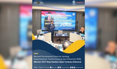 Mantab! Menteri AHY Siap Sambut Ujian Terbuka Doktoral