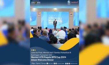 Lolos ke Final, Menteri AHY Sambut Kehadiran 8 Kontingen Turnamen Voli Menteri ATR/Kepala BPN Cup 2024 dalam Welcome Dinner