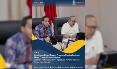 Wamen ATR/Waka BPN Apresiasi Kinerja Jajaran Pusat dan Daerah, Ini Alasannya