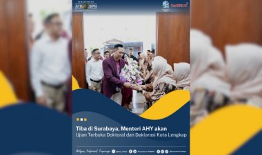 Tiba di Surabaya, Menteri AHY akan Ujian Terbuka Doktoral dan Deklarasi Kota Lengkap