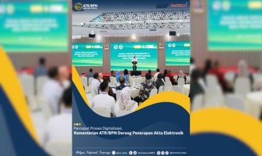 Percepat Proses Digitalisasi, Kementerian ATR/BPN Dorong Penerapan Akta Tanah Elektronik