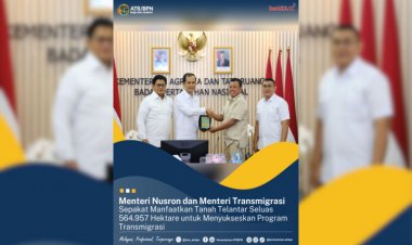 Menteri Nusron dan Menteri Transmigrasi Sepakat Manfaatkan Tanah Telantar Seluas 564.957 Hektare untuk Menyukseskan Program Transmigrasi