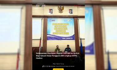 Sosialisasi Persiapan Migrasi CMS BRI ke QLOLA Bagi Satuan Kerja Pengguna BRI di Lingkup KPPN Madiun