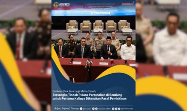 Berikan Efek Jera bagi Mafia Tanah, Tersangka Tindak Pidana Pertanahan di Bandung untuk Pertama Kalinya Dikenakan Pasal Pemiskinan