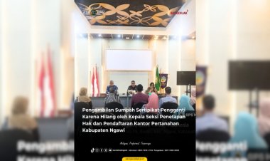 Pengambilan Sumpah Sertipikat Pengganti Karena Hilang oleh Kepala Seksi Penetapan Hak dan Pendaftaran Kantor Pertanahan Kabupaten Ngawi