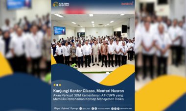 Kunjungi Kantor Cikeas, Menteri Nusron Akan Perkuat SDM Kementerian ATR/BPN yang Memiliki Pemahaman Konsep Manajemen Risiko