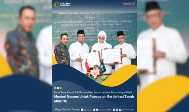 Kerja Sama Kanwil BPN Provinsi dan Kantah se-Jawa Timur dengan PWNU, Menteri Nusron: Untuk Percepatan Sertipikasi Tanah Milik NU
