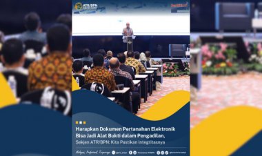 Harapkan Dokumen Pertanahan Elektronik Bisa Jadi Alat Bukti dalam Pengadilan, Sekjen ATR/BPN: Kita Pastikan Integritasnya