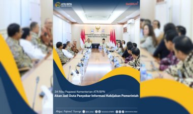 34 Ribu Pegawai Kementerian ATR/BPN Akan Jadi Duta Penyebar Informasi Kebijakan Pemerintah