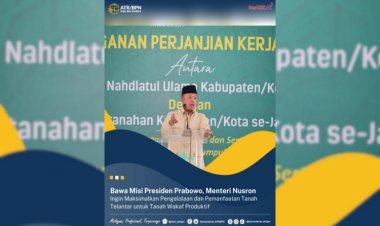 Bawa Misi Presiden Prabowo, Menteri Nusron Ingin Maksimalkan Pengelolaan dan Pemanfaatan Tanah Telantar untuk Tanah Wakaf Produktif