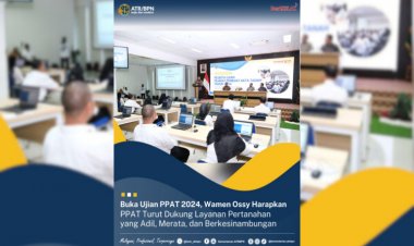 Buka Ujian PPAT 2024, Wamen Ossy Harapkan PPAT Turut Dukung Layanan Pertanahan yang Adil, Merata, dan Berkesinambungan