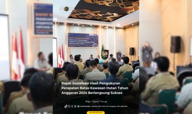 Rapat Sosialisasi Hasil Pengukuran Perapatan Batas Kawasan Hutan Tahun Anggaran 2024 Berlangsung Sukses